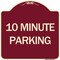 Signmission Designer Series 10 Minute Parking, Burgundy Heavy-Gauge Aluminum Sign, 18" x 18", BU-1818-24636 A-DES-BU-1818-24636 - alternate 1